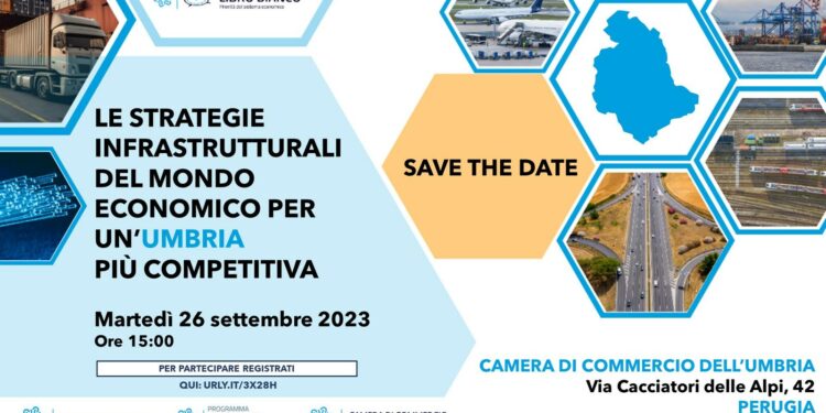 “Le strategie infrastrutturali del mondo economico per un’Umbria più competitiva”