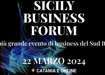 Sicily Business Forum, al via la seconda edizione dell’evento
